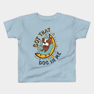 Got That Dog In Me - Cute Sleepy Dog Meme Kids T-Shirt